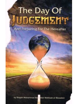 The Day of Judgement and Preparing for the Hereafter